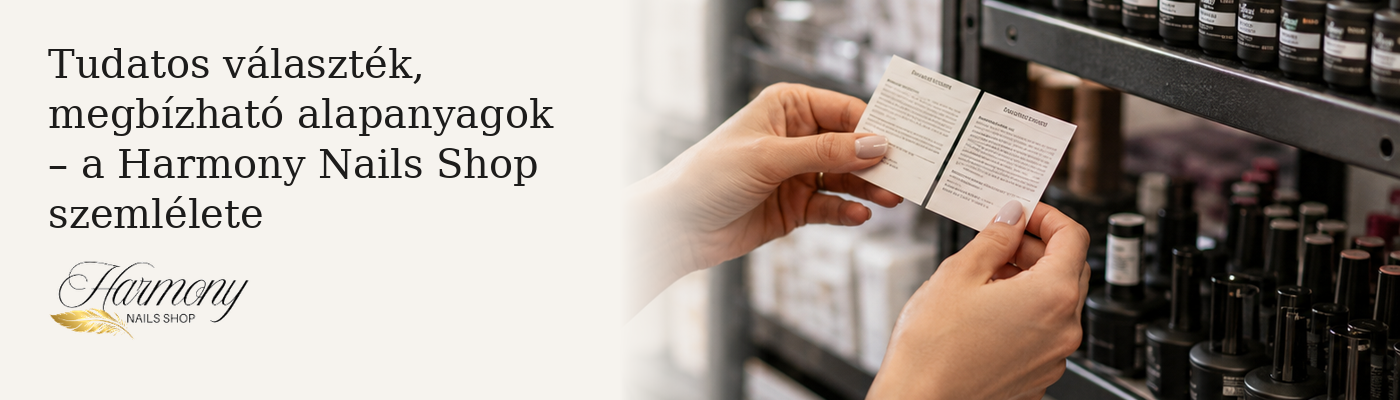 Tudatos választék, megbízható alapanyagok – a Harmony Nails Shop szemlélete